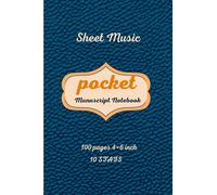 Pocket - blank music sheets - Manuscript Notebook -100 Pages- 4x6 Inch Portable Staff Paper for Musicians: Compact Blank Music Staff Book for Songwriters - Composers - Students - and Music Lovers
