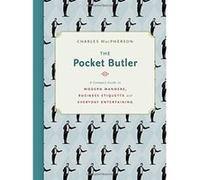 Pocket Butler, The : A Compact Guide to Modern Manners, Business Etiquette and Everyday Entertaining (Etiquette Guides) - [Version Originale] Inconnu (Auteur)