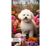 Pocket Calendar 2026-2027: Small Monthly Planner with Inspirational Quotes | 24 Months January 2026 to December 2027 | Bichon Frise with Flowers