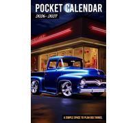 Pocket Calendar 2026-2027: Two-Year Pocket-Sized Organizer with Uplifting Monthly Quotes, 24 Months from January 2026 to December 2027 in Pickup Truck Hot Rod in Electric Blue Design