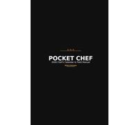Pocket Chef: Essential Ratios, Sauces, Conversions & More