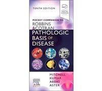 Pocket Companion to Robbins amp Cotran Pathologic Basis of Disease - Aster Jon C. Professor Department of Pathology Harvard Medical School Brigham and Wom Aster Jon C. Professor Department of Patholog
