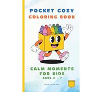 Pocket Cozy Coloring Book for Kids Ages 4-7: Calm Moments, Simple Coloring, and Gentle Drawing for Little Hands