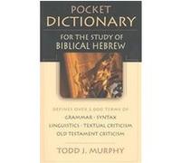 Pocket Dictionary for the Study of Biblical Hebrew Todd J. Murphy (Auteur)