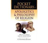 Pocket Dictionary of Apologetics & Philosophy of Religion C. Stephen Evans (Auteur)