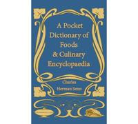 Pocket Dictionary Of Foods & Culinary Encyclopaedia
