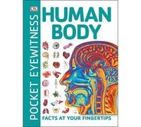 Pocket Eyewitness Human Body: Facts at Your Fingertips - [Version Originale] Inconnu (Auteur)