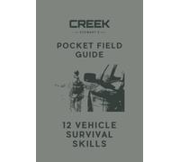 Pocket Field Guide: 12 Fool-Proof Vehicle Survival Skills to Keep You Alive If Stranded in the Middle of Nowhere - with NO Supplies. : How to Survive ... Surprising Survival Skills to Keep You Alive)