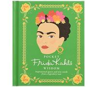 Pocket Frida Kahlo Wisdom: Inspirational Quotes And Wise Words From A Legendary Icon (Pocket Wisdom)