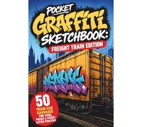 Pocket Graffiti Sketchbook: Freight Train Edition: 50 Train Car Canvases for Tagging, Lettering & Street Art Practice