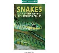 Pocket Guide Snakes and Other Reptiles of Southern Africa