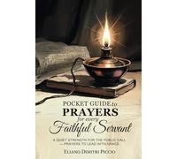 Pocket Guide to Prayers for Every Faithful Servant: A Quiet Strength for the Public Call - Prayers to Lead with Grace