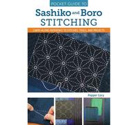 Pocket Guide To Sashiko And Boro Stitching