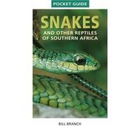 Pocket Guide to Snakes and other reptiles of Southern Africa by Bill Branch Inconnu (Auteur)