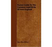 Pocket Guide to the Common Land Birds of New England Willcox, Mary Alice (Auteur)