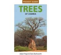 Pocket Guide Trees of Zambia by Adam Pope Adam Pope (Auteur)