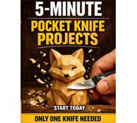 Pocket Knife Carving Projects for Beginners: Easy Small Wood Carving Projects with Simple Step-by-Step Whittling Techniques
