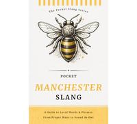 Pocket Manchester Slang | No Nonsense. Just Proper Manc: Decode the Dialect of the North, Words, Phrases & Proper Manc Sayings