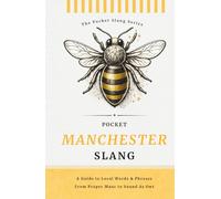 Pocket Manchester Slang | No Nonsense. Just Proper Manc: Decode the Dialect of the North, Words, Phrases & Proper Manc Sayings