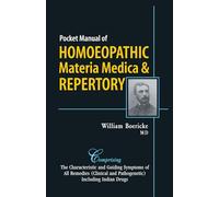 Pocket Manual of Homoeopathic Materia Medica & Repertory: Comprising of the Characteristic and Guiding Symptoms of All Remedies Clinical and Pathogenetic Including Indean Drug