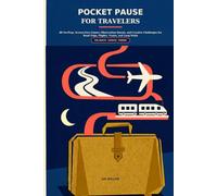 Pocket Pause for Travelers: 80 No-Prep, Screen-Free Games, Observation Quests, and Creative Challenges for Road Trips, Flights, Trains, and Long Waits