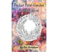 Pocket Petal Garden: Color Your World