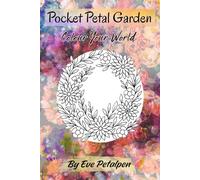 Pocket Petal Garden: Colour Your World