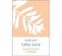 Pocket Posh Take Care Inspired Activities for Clarity by Andrews McMeel Publishing Andrews McMeel Publishing (Auteur)