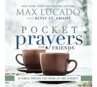 Pocket Prayers for Friends by Max Lucado Max Lucado (Auteur)