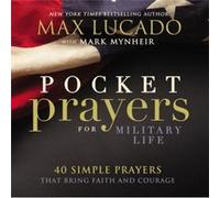 Pocket Prayers for Military Life by Max Lucado Max Lucado (Auteur)