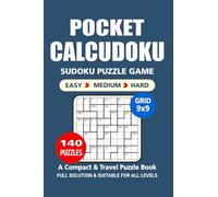 Pocket Puzzle Book: 140 Puzzles, Calcudoku 9x9, Great Sudoku Puzzle Game, A Compact and Travel Puzzle Book, 3 Levels: Easy Medium and Hard, Pocket size 4x6 Inches.