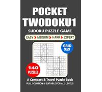 Pocket Puzzle Book: 140 Puzzles, Twodoku1, Great Sudoku Puzzle Game, A Compact and Travel Puzzle Book, 4 Levels: Easy Medium Hard and Expert, Pocket size 4x6 Inches.