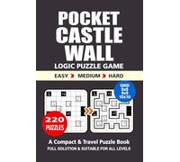 Pocket Puzzle Book: 220 Puzzles, Castle Wall, Great Logic Puzzle Game, A Compact and Travel Puzzle Book, 3 Levels: Easy Medium and Hard, Pocket size 4x6 Inches.