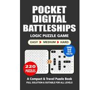 Pocket Puzzle Book: 220 Puzzles, Digital Battleships, Great Logic Puzzle Game, A Compact and Travel Puzzle Book, 3 Levels: Easy Medium and Hard, Pocket size 4x6 Inches.