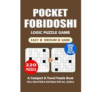 Pocket Puzzle Book: 220 Puzzles, Fobidoshi, Great Logic Puzzle Game, A Compact and Travel Puzzle Book, 3 Levels: Easy Medium and Hard, Pocket size 4x6 Inches.