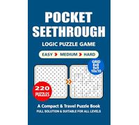 Pocket Puzzle Book: 220 Puzzles, Seethrough, Great Logic Puzzle Game, A Compact and Travel Puzzle Book, 3 Levels: Easy Medium and Hard, Pocket size 4x6 Inches.