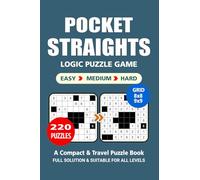 Pocket Puzzle Book: 220 Puzzles, Straights, Great Logic Puzzle Game, A Compact and Travel Puzzle Book, 3 Levels: Easy Medium and Hard, Pocket size 4x6 Inches.