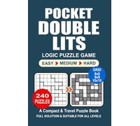 Pocket Puzzle Book: 240 Puzzles, Double LITS, Great Logic Puzzle Game, A Compact and Travel Puzzle Book, 3 Levels: Easy Medium and Hard, Pocket size 4x6 Inches.