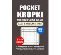 Pocket Puzzle Book: 240 Puzzles, Kropki 8x8, Great Sudoku Puzzle Game, A Compact and Travel Puzzle Book, 3 Levels: Easy Medium and Hard, Pocket size 4x6 Inches.