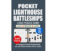 Pocket Puzzle Book: 240 Puzzles Lighthouse Battleships Great Logic Puzzle Game A Compact and Travel Puzzle Book 3 Levels: Easy Medium and Hard Pocket size 4x6 Inches.