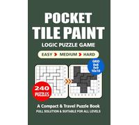 Pocket Puzzle Book: 240 Puzzles, Tile Paint, Great Logic Puzzle Game, A Compact and Travel Puzzle Book, 3 Levels: Easy Medium and Hard, Pocket size 4x6 Inches.