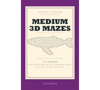 Pocket Puzzles: Medium 3D Mazes: 100 Over and Under Maze Puzzles for Adults, Twenty Crossings Rising to Forty, Full Solutions Included