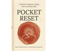 Pocket Reset: A Practical Toolkit for Anxiety, Panic, and Daily Calm