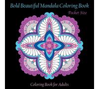 Pocket Size Bold Beautiful Mandala Coloring Book: Mini Coloring Book for Adults