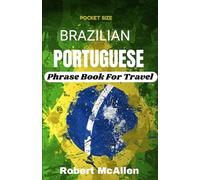 Pocket Size Brazilian Portuguese Phrase Book For Travel: Learn and Speak Like a Local with Over 1000 Common Phrases