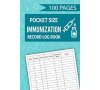 Pocket Size Immunization Record Log Book: Keep Track of Your Vaccination History | Immunization Tracker Logbook | 100 Pages