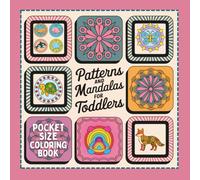 Pocket Size Mandala & Pattern Coloring Book for Toddlers: 40 Simple Designs with Shapes | 6x6 Inch Travel Coloring Book for Kids & Beginners