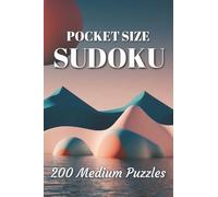 Pocket Size Sudoku: 200 Medium Puzzles for Adults, Teens & Seniors in a Travel-Friendly A6 Format | Mini Edition with Solutions