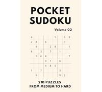 Pocket Size Sudoku - Volume 02: Medium to Hard Sudoku Puzzle Book with 210 Fun Puzzle Games for Commuters, Adults and Anyone Who Loves Puzzles On The Go