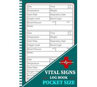Pocket Size Vital Signs Log Book: Small Compact Health Monitoring Journal | Daily Log for Tracking Heart Rate, Respiratory Rate, Temperature, Blood Pressure, Blood Sugar, Oxygen Level & Weight